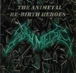 Animetal : The Animetal Re-birth Heroes